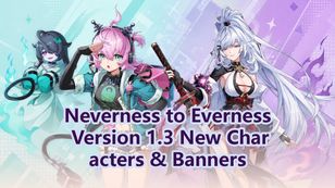 Neverness to Everness Version 1.3 New Characters & Banners