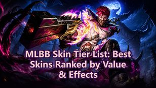 MLBB Skin Tier List: Best Skins Ranked by Value & Effects