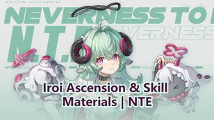 Iroi Ascension & Skill Materials | NTE