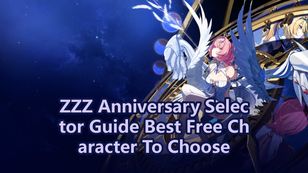 ZZZ Anniversary Selector Guide: Best Free Character and W-Engine to Choose