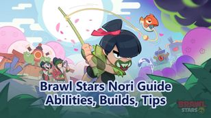 Brawl Stars Nori Guide: Abilities, Builds And Tips