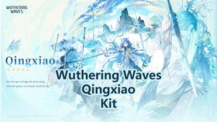 Wuthering Waves Qingxiao Kit, Weapon & Skill Revealed!